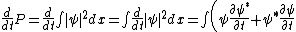\frac{d}{dt}P =\frac{d}{dt} \int |\psi|^2 dx =\int \frac{d}{dt} |\psi|^2 dx=\int \left(\psi \frac{\partial \psi^*}{\partial t}+\psi^* \frac{\partial \psi}{\partial t}\right)dx